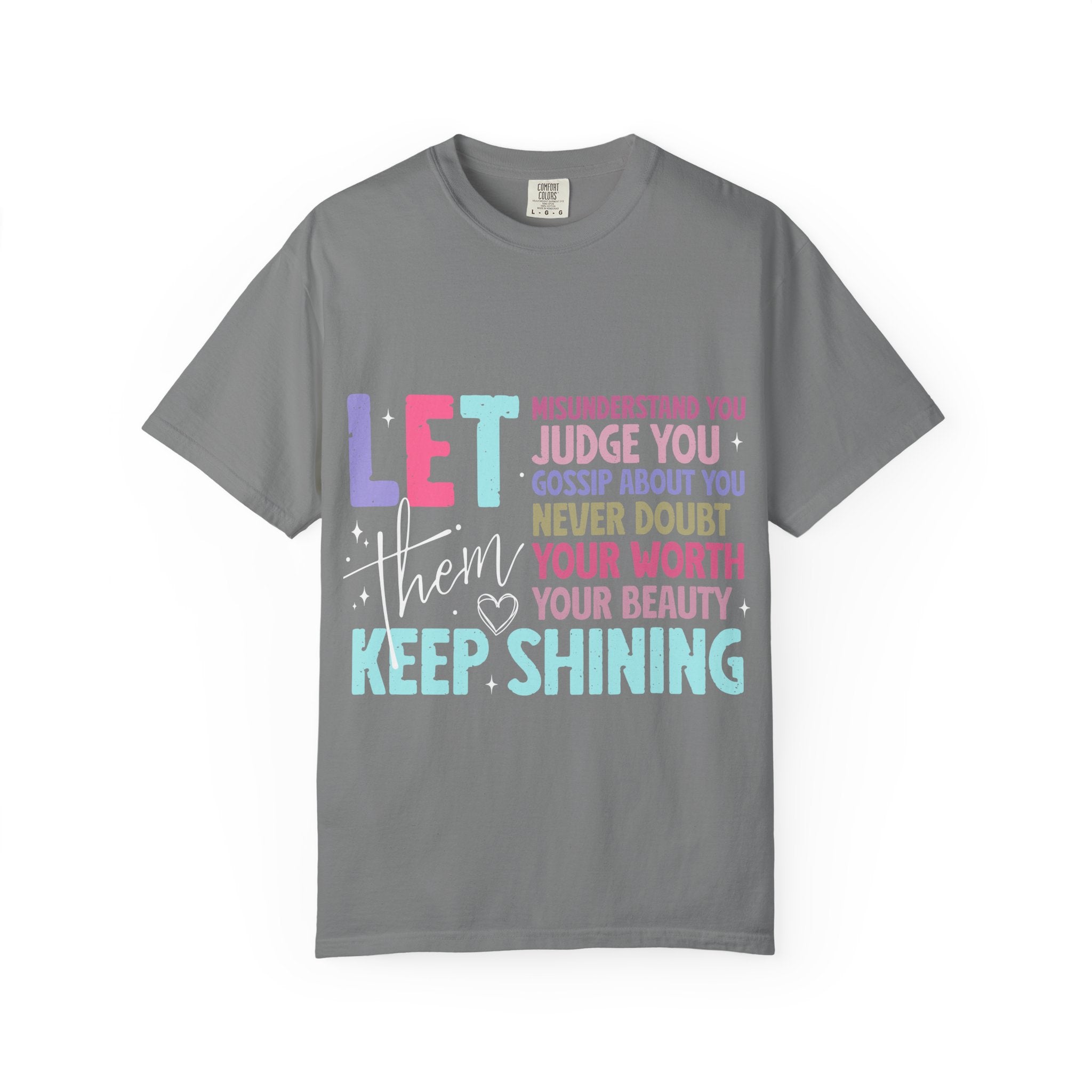 Keep Shining Inspirational Graphic T-Shirt — LET Never Doubt Your Worth