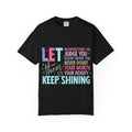 Keep Shining Inspirational Graphic T-Shirt — LET Never Doubt Your Worth