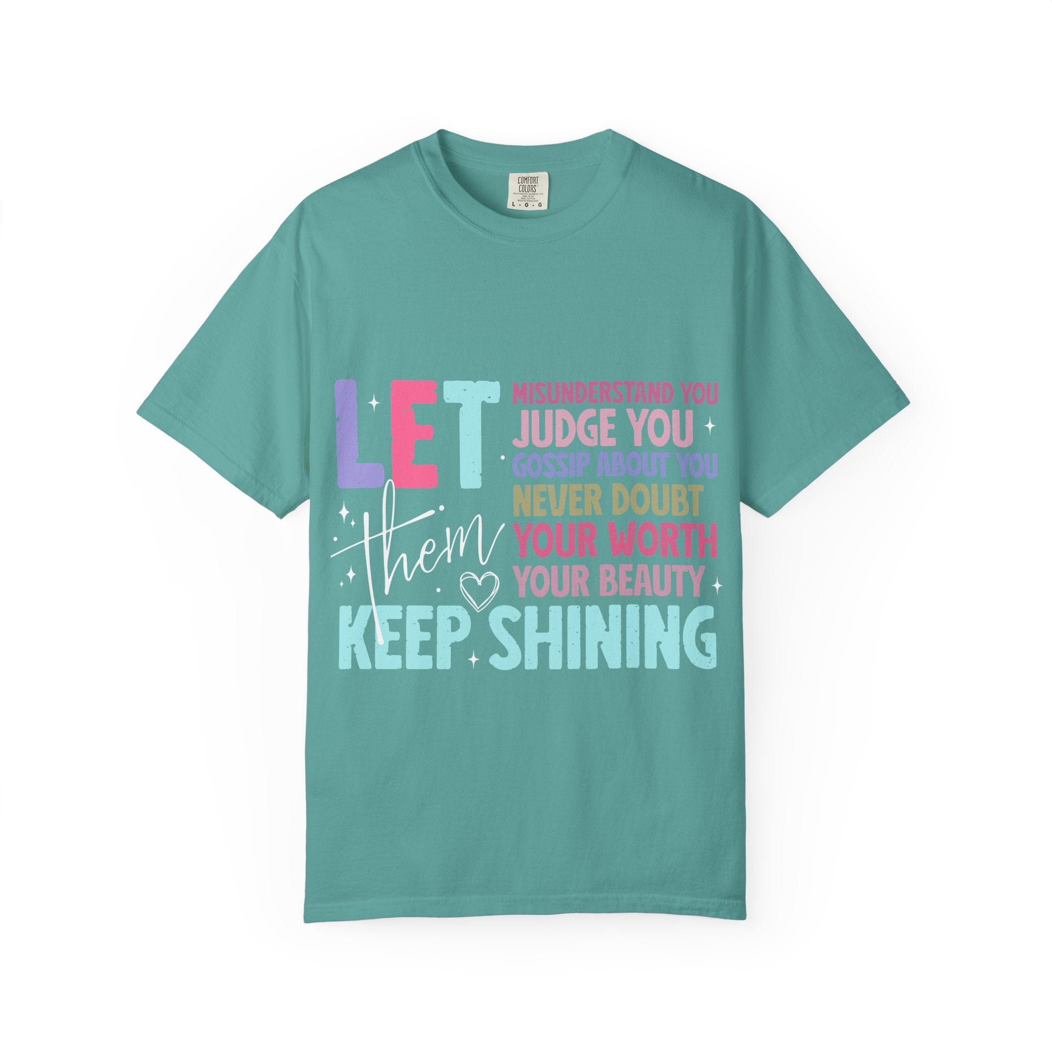 Keep Shining Inspirational Graphic T-Shirt — LET Never Doubt Your Worth