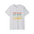 Too-Tired To-Function T-Shirt – Funny Casual Graphic Tee