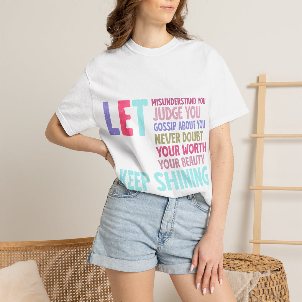 Keep Shining Inspirational Graphic T-Shirt — LET Never Doubt Your Worth